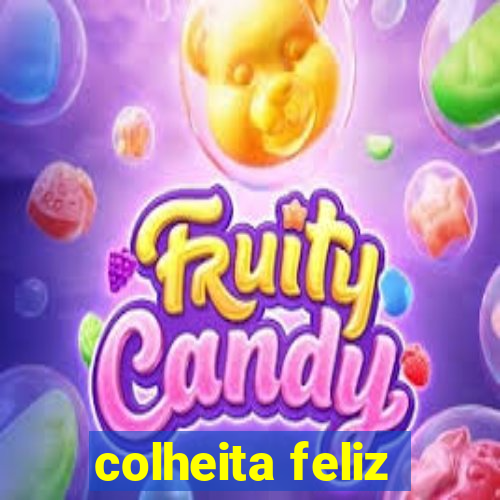 colheita feliz